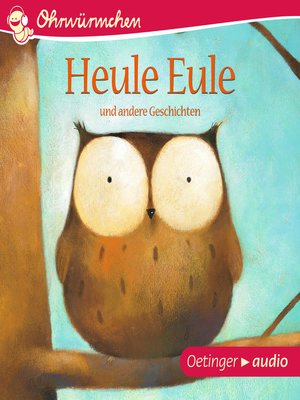 cover image of OHRWÜRMCHEN Heule Eule und andere Geschichten